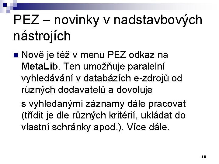 PEZ – novinky v nadstavbových nástrojích n Nově je též v menu PEZ odkaz