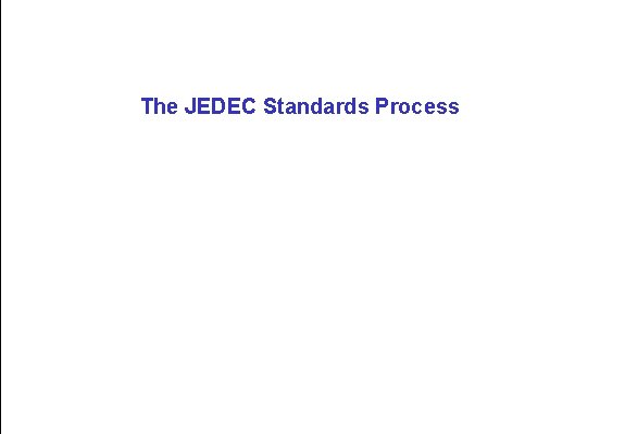 The JEDEC Standards Process 