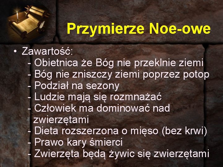 Przymierze Noe-owe • Zawartość: - Obietnica że Bóg nie przeklnie ziemi - Bóg nie