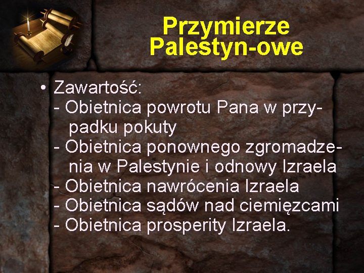 Przymierze Palestyn-owe • Zawartość: - Obietnica powrotu Pana w przypadku pokuty - Obietnica ponownego