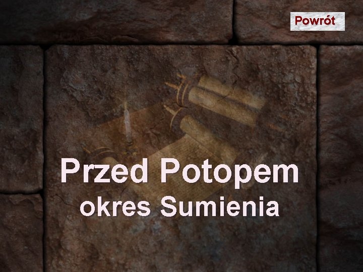 Powrót Przed Potopem okres Sumienia 