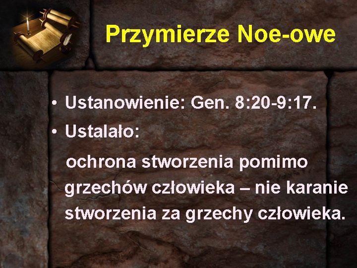 Przymierze Noe-owe • Ustanowienie: Gen. 8: 20 -9: 17. • Ustalało: ochrona stworzenia pomimo