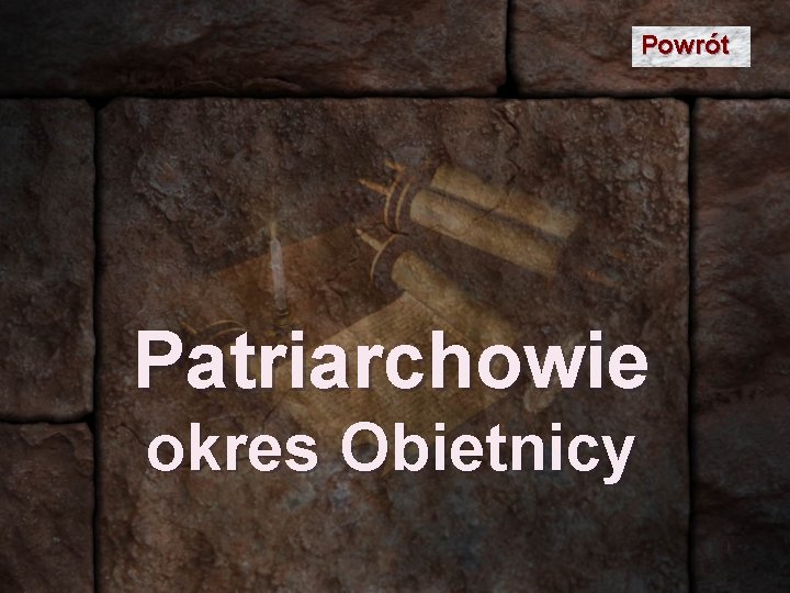 Powrót Patriarchowie okres Obietnicy 