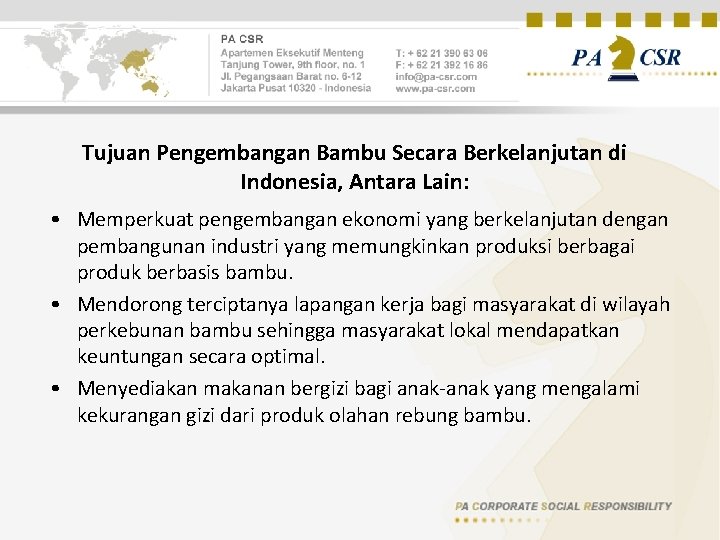 Tujuan Pengembangan Bambu Secara Berkelanjutan di Indonesia, Antara Lain: • Memperkuat pengembangan ekonomi yang