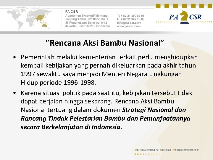 ”Rencana Aksi Bambu Nasional” • Pemerintah melalui kementerian terkait perlu menghidupkan kembali kebijakan yang