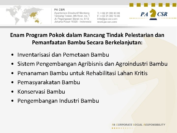 Enam Program Pokok dalam Rancang Tindak Pelestarian dan Pemanfaatan Bambu Secara Berkelanjutan: • •