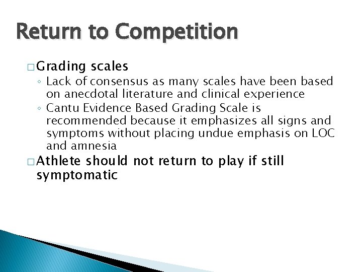 Return to Competition � Grading scales ◦ Lack of consensus as many scales have