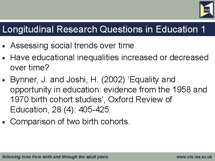 Longitudinal Research Questions in Education 1 Assessing social trends over time · Have educational