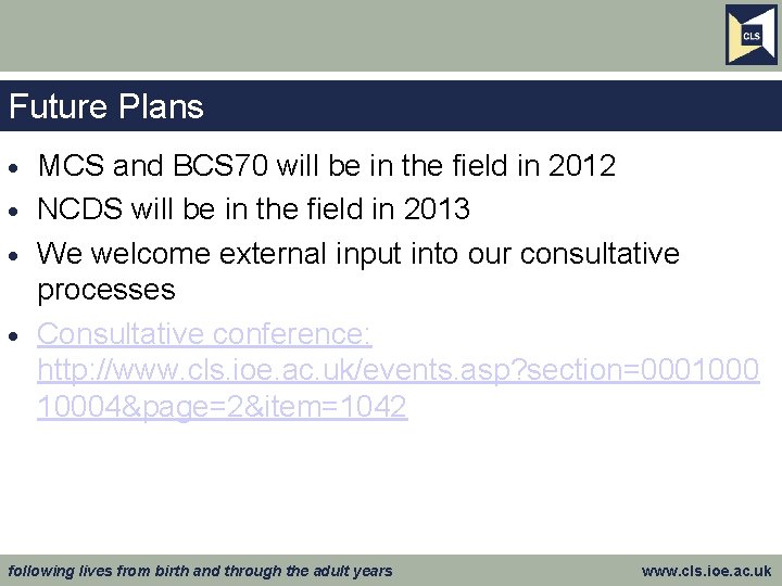 Future Plans MCS and BCS 70 will be in the field in 2012 ·