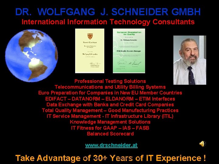 DR. WOLFGANG J. SCHNEIDER GMBH International Information Technology Consultants Professional Testing Solutions Telecommunications and
