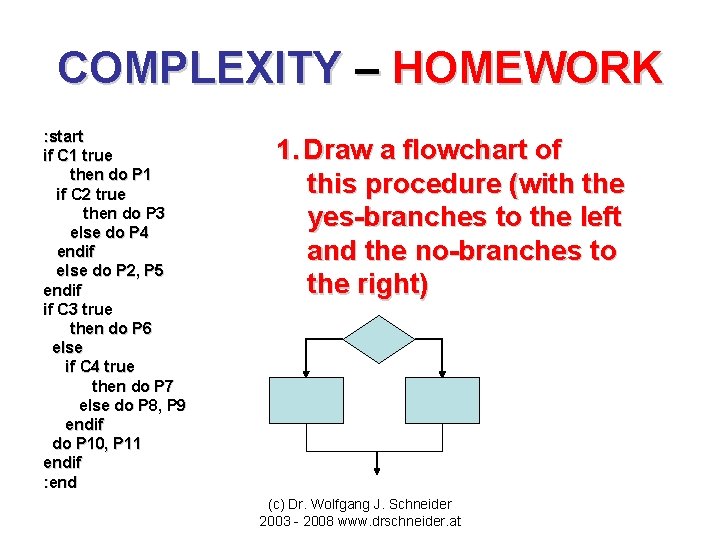 COMPLEXITY – HOMEWORK : start if C 1 true then do P 1 if