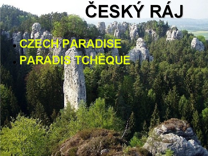 ČESKÝ RÁJ CZECH PARADISE PARADIS TCHÈQUE 