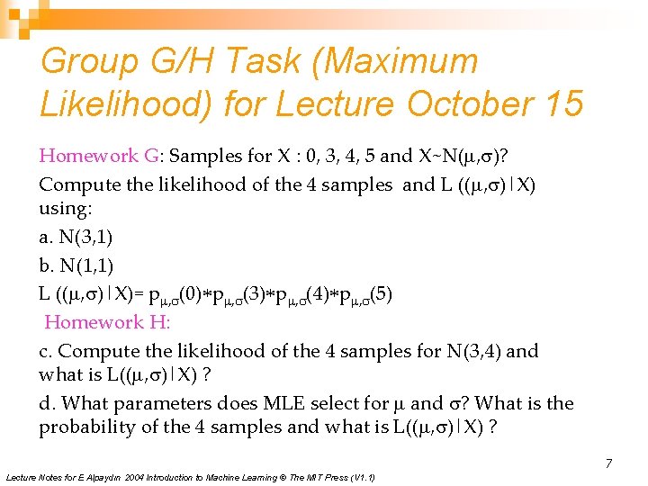 Group G/H Task (Maximum Likelihood) for Lecture October 15 Homework G: Samples for X