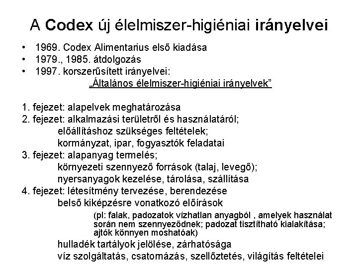 A Codex új élelmiszer-higiéniai irányelvei • 1969. Codex Alimentarius első kiadása • 1979. ,