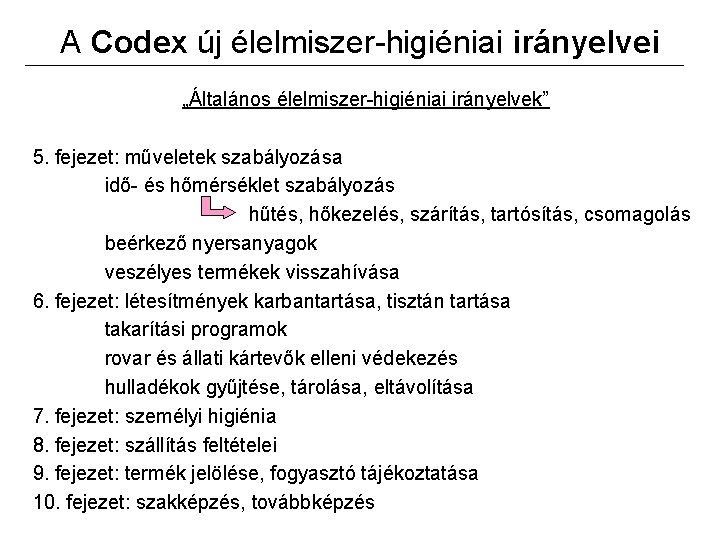 A Codex új élelmiszer-higiéniai irányelvei „Általános élelmiszer-higiéniai irányelvek” 5. fejezet: műveletek szabályozása idő- és