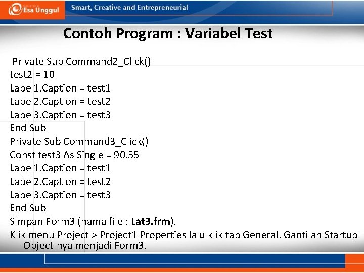 Contoh Program : Variabel Test Private Sub Command 2_Click() test 2 = 10 Label