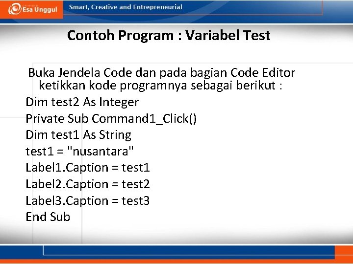 Contoh Program : Variabel Test Buka Jendela Code dan pada bagian Code Editor ketikkan