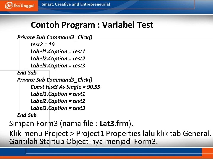 Contoh Program : Variabel Test Private Sub Command 2_Click() test 2 = 10 Label