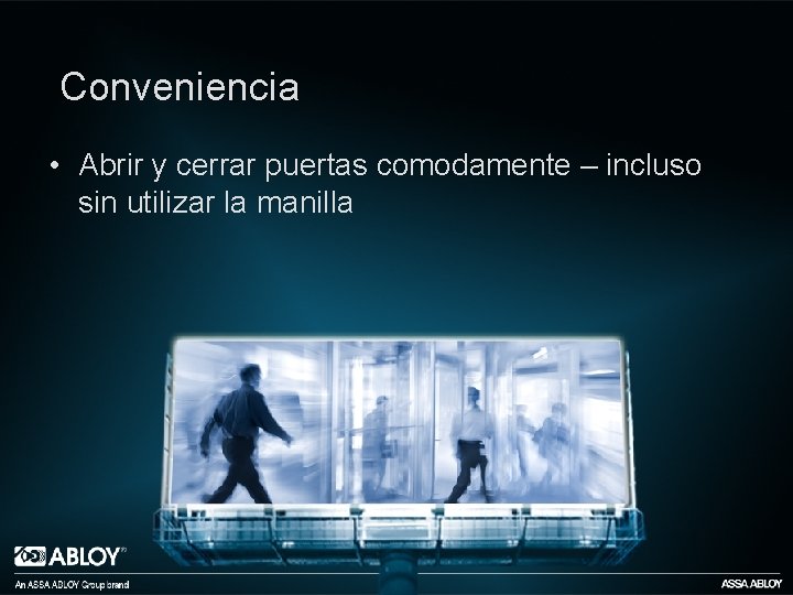 Conveniencia • Abrir y cerrar puertas comodamente – incluso sin utilizar la manilla 