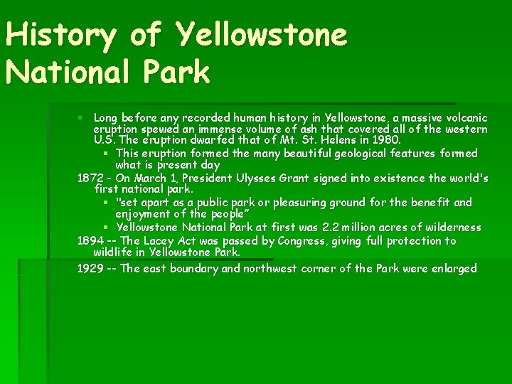 History of Yellowstone National Park § Long before any recorded human history in Yellowstone,
