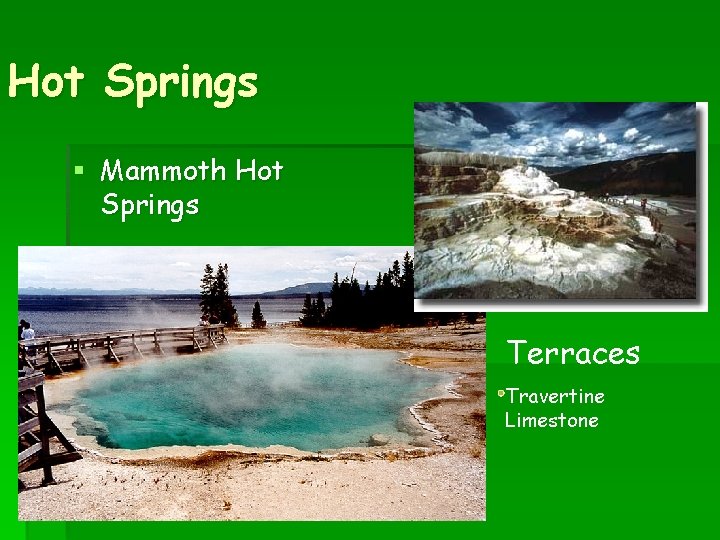 Hot Springs § Mammoth Hot Springs Terraces Travertine Limestone 