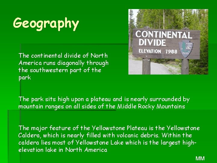 Geography The continental divide of North America runs diagonally through the southwestern part of