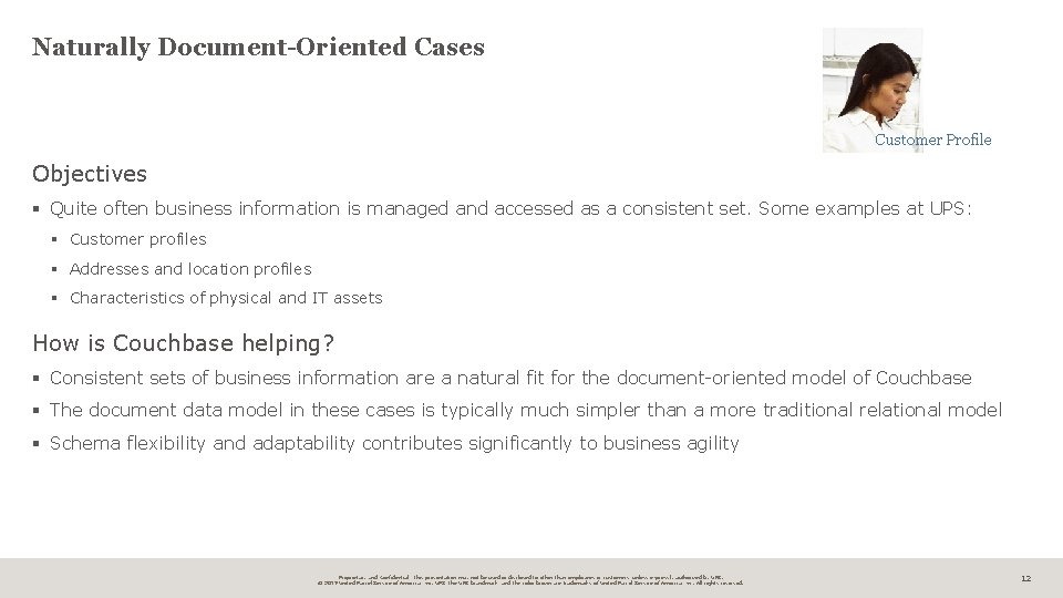Naturally Document-Oriented Cases Customer Profile Objectives § Quite often business information is managed and