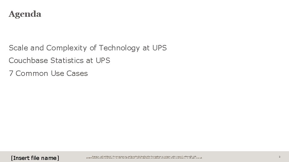 Agenda Scale and Complexity of Technology at UPS Couchbase Statistics at UPS 7 Common