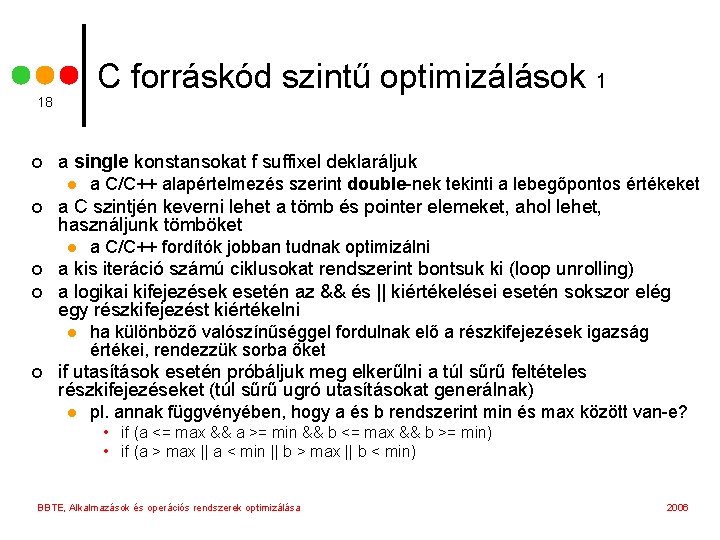 C forráskód szintű optimizálások 1 18 ¢ a single konstansokat f suffixel deklaráljuk l