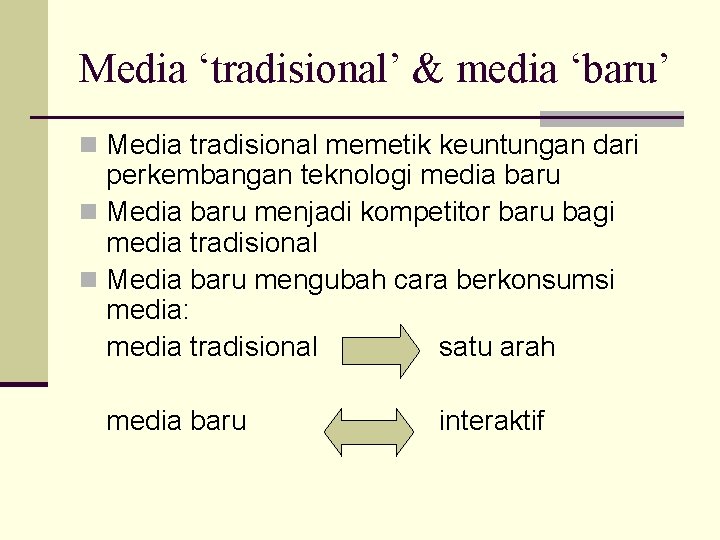 Media ‘tradisional’ & media ‘baru’ n Media tradisional memetik keuntungan dari perkembangan teknologi media