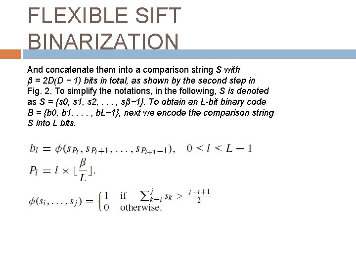 FLEXIBLE SIFT BINARIZATION And concatenate them into a comparison string S with β =