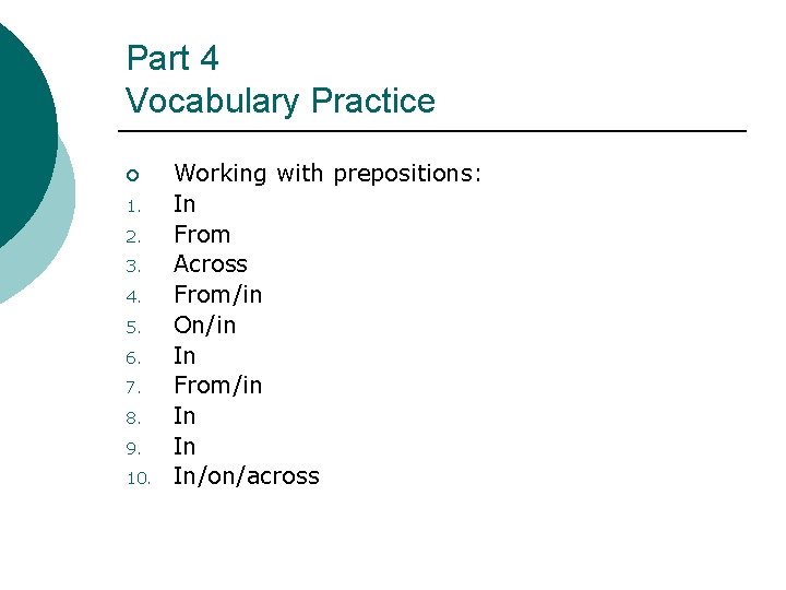 Part 4 Vocabulary Practice ¡ 1. 2. 3. 4. 5. 6. 7. 8. 9.