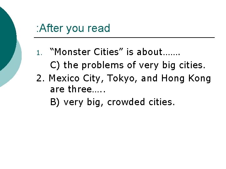 : After you read “Monster Cities” is about……. C) the problems of very big