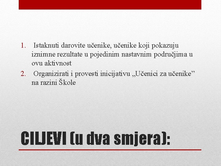 1. Istaknuti darovite učenike, učenike koji pokazuju iznimne rezultate u pojedinim nastavnim područjima u