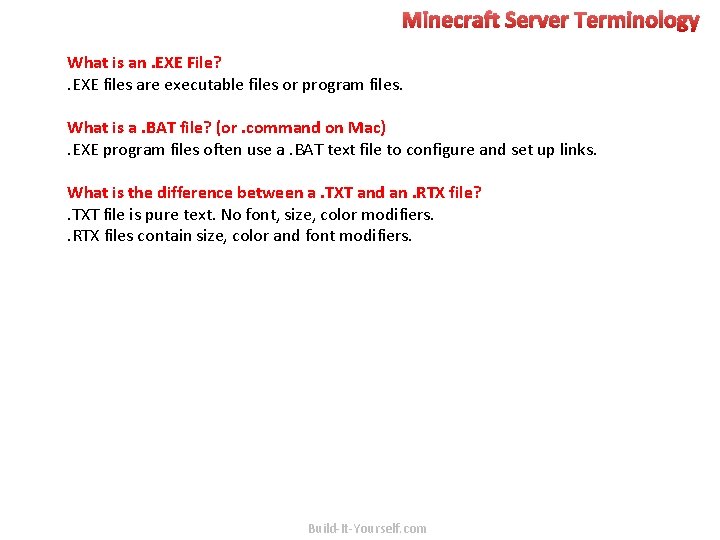 Minecraft Server Terminology What is an. EXE File? . EXE files are executable files