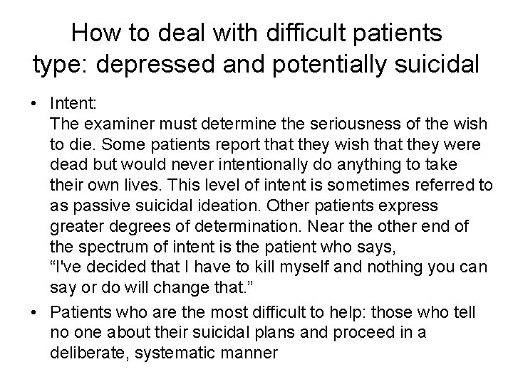 How to deal with difficult patients type: depressed and potentially suicidal • Intent: The