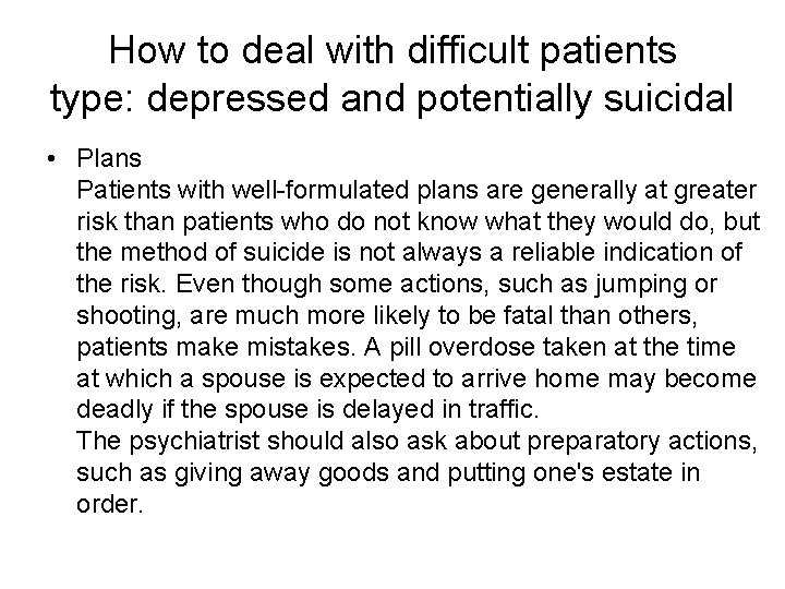 How to deal with difficult patients type: depressed and potentially suicidal • Plans Patients