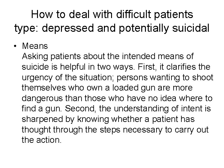 How to deal with difficult patients type: depressed and potentially suicidal • Means Asking