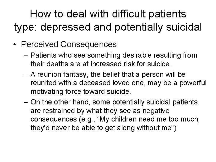 How to deal with difficult patients type: depressed and potentially suicidal • Perceived Consequences