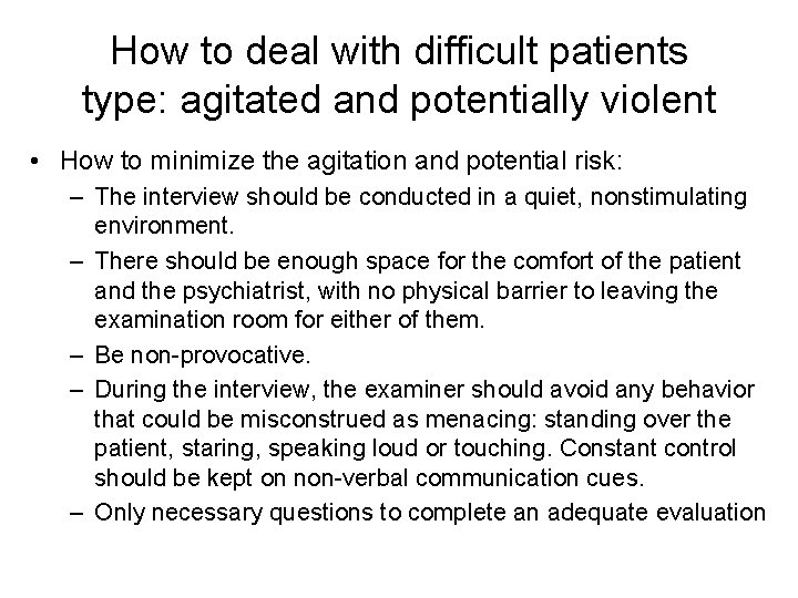How to deal with difficult patients type: agitated and potentially violent • How to