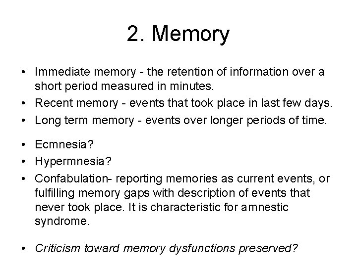 2. Memory • Immediate memory - the retention of information over a short period