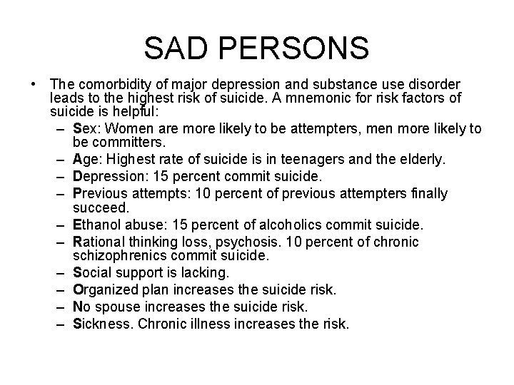 SAD PERSONS • The comorbidity of major depression and substance use disorder leads to