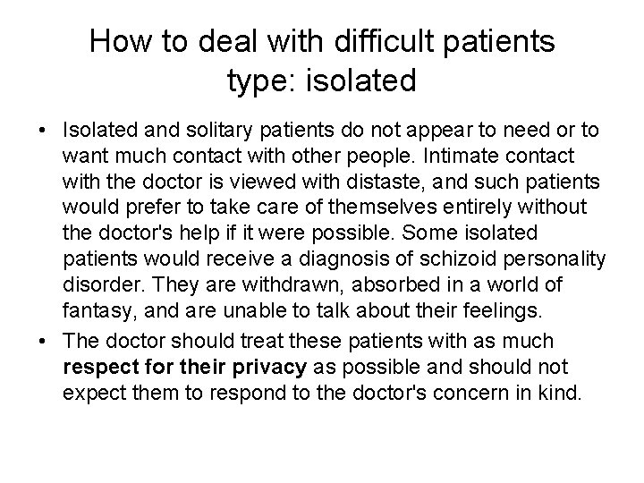 How to deal with difficult patients type: isolated • Isolated and solitary patients do