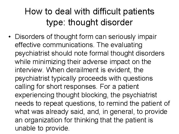 How to deal with difficult patients type: thought disorder • Disorders of thought form