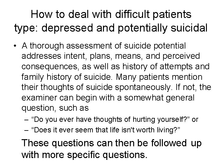 How to deal with difficult patients type: depressed and potentially suicidal • A thorough