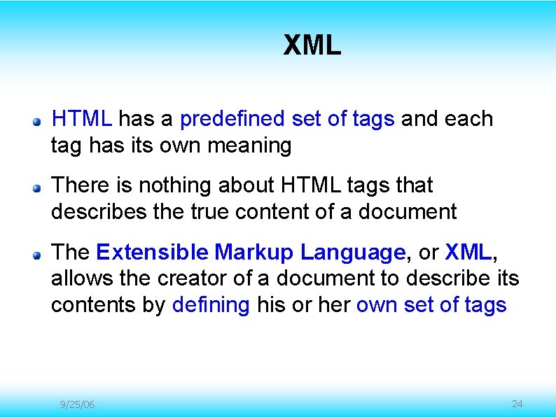 XML HTML has a predefined set of tags and each tag has its own XML HTML has a predefined set of tags and each tag has its own