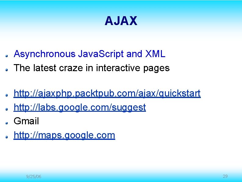 AJAX Asynchronous Java. Script and XML The latest craze in interactive pages http: //ajaxphp. AJAX Asynchronous Java. Script and XML The latest craze in interactive pages http: //ajaxphp.