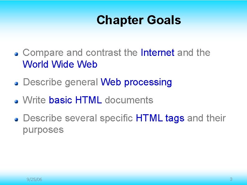 Chapter Goals Compare and contrast the Internet and the World Wide Web Describe general Chapter Goals Compare and contrast the Internet and the World Wide Web Describe general