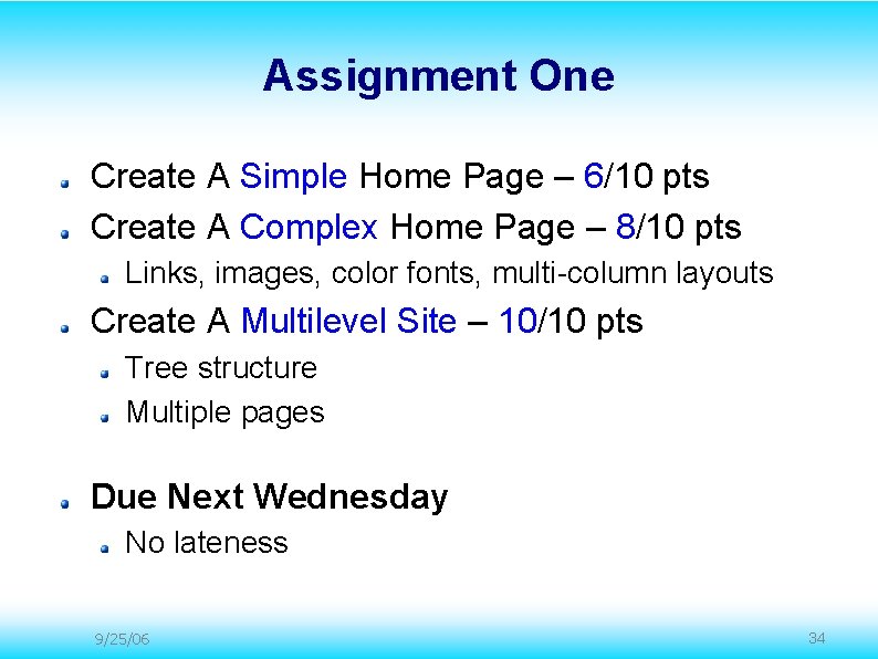 Assignment One Create A Simple Home Page – 6/10 pts Create A Complex Home Assignment One Create A Simple Home Page – 6/10 pts Create A Complex Home