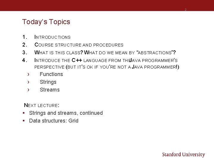 2 Today’s Topics 1. 2. 3. 4. INTRODUCTIONS COURSE STRUCTURE AND PROCEDURES WHAT IS 2 Today’s Topics 1. 2. 3. 4. INTRODUCTIONS COURSE STRUCTURE AND PROCEDURES WHAT IS
